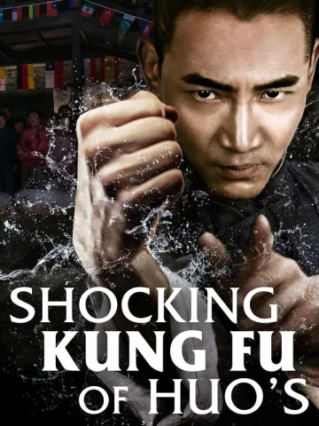 Shocking Kung Fu of Huo’s