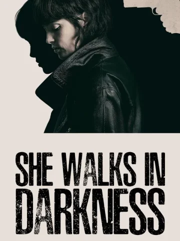 She Walks in Darkness