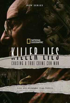 Killer Lies Chasing a True Crime Con Man
