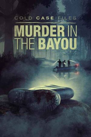 Cold Case Files Murder in the Bayou