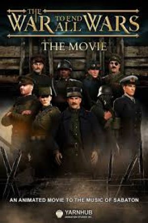 The War to End All Wars The Movie