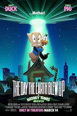 The Day the Earth Blew Up A Looney Tunes Movie